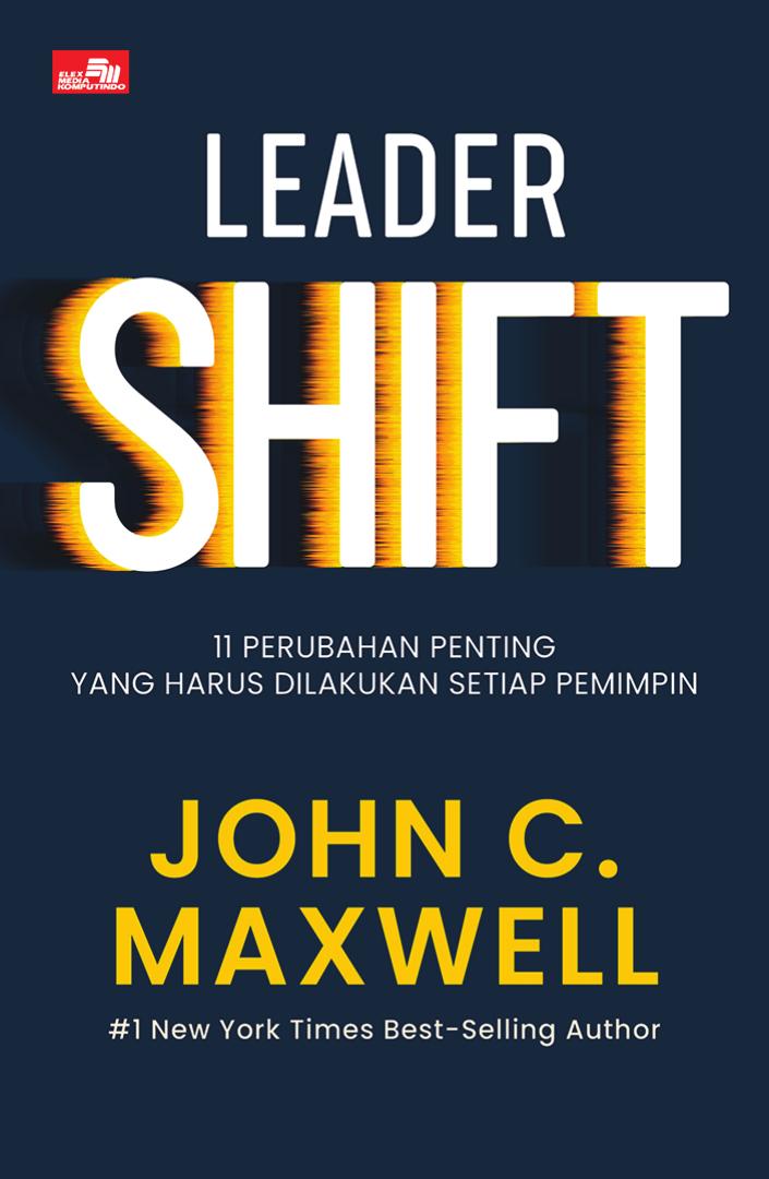 Leader shift : 11 perubahan penting yang harus dimiliki setiap pemimpin